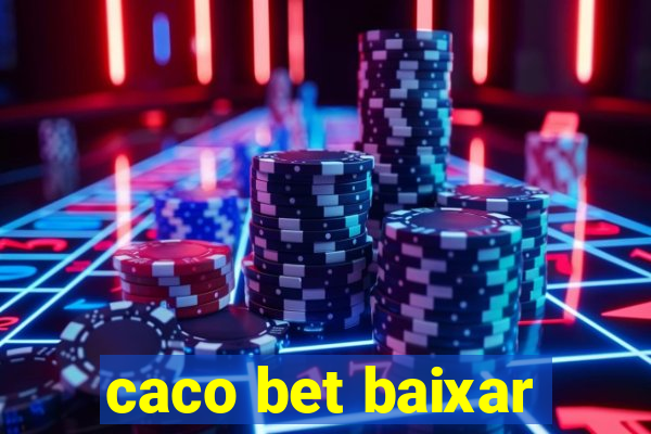 caco bet baixar